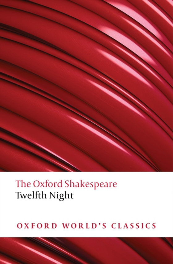 Twelfth Night, or What You Will: The Oxford Shakespeare (e-bog) af Shakespeare, William