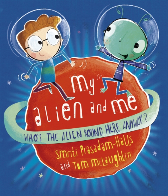 My Alien and Me (e-bog) af Prasadam-Halls, Smriti