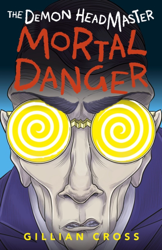 Demon Headmaster: Mortal Danger (e-bog) af Cross, Gillian