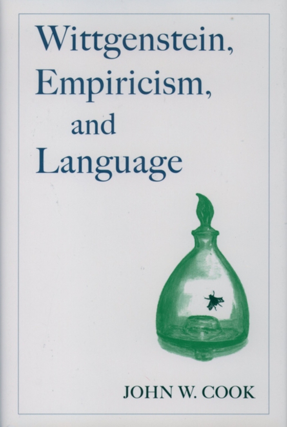 Wittgenstein, Empiricism, and Language (e-bog) af Cook, John W.