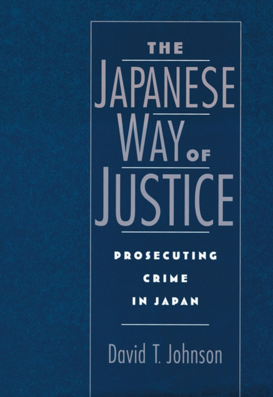 Japanese Way of Justice (e-bog) af Johnson, David T.