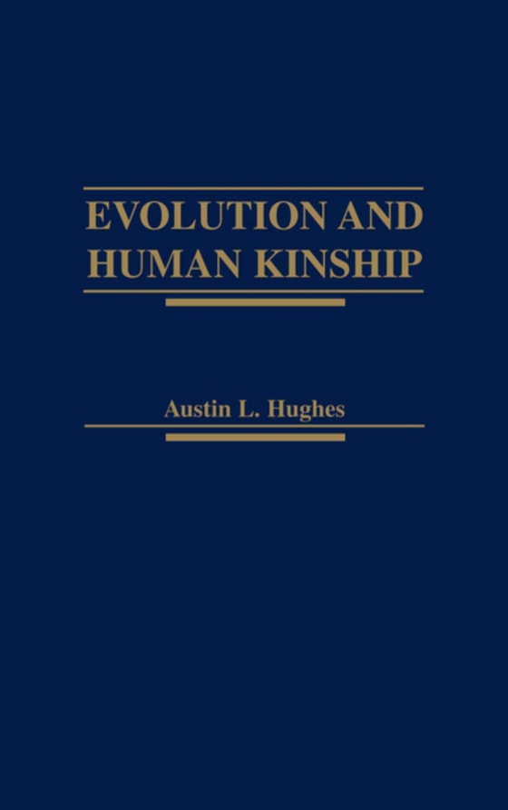 Evolution and Human Kinship (e-bog) af Hughes, Austin L.