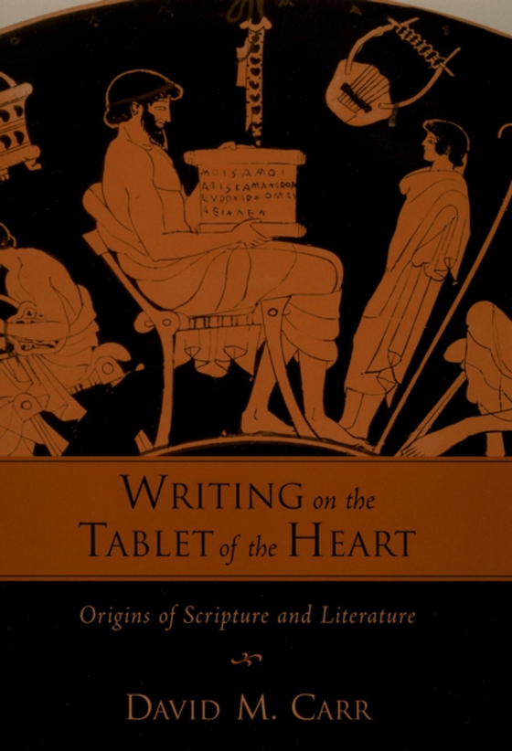 Writing on the Tablet of the Heart (e-bog) af Carr, David M.