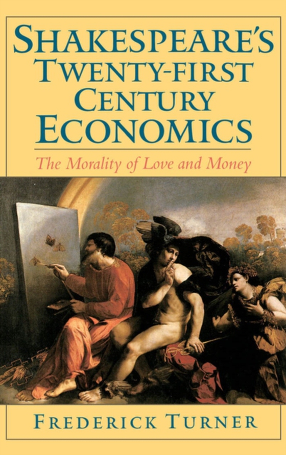 Shakespeare's Twenty-First Century Economics (e-bog) af Turner, Frederick