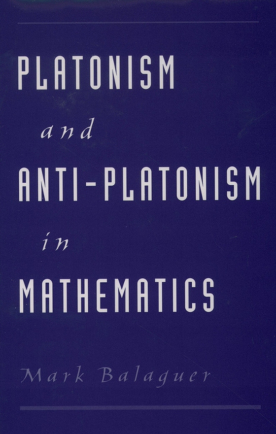 Platonism and Anti-Platonism in Mathematics (e-bog) af Balaguer, Mark