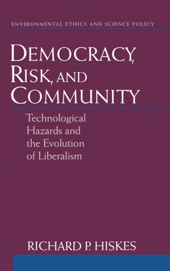 Democracy, Risk, and Community (e-bog) af Hiskes, Richard P.