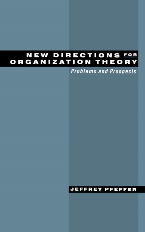 New Directions for Organization Theory (e-bog) af Pfeffer, Jeffrey