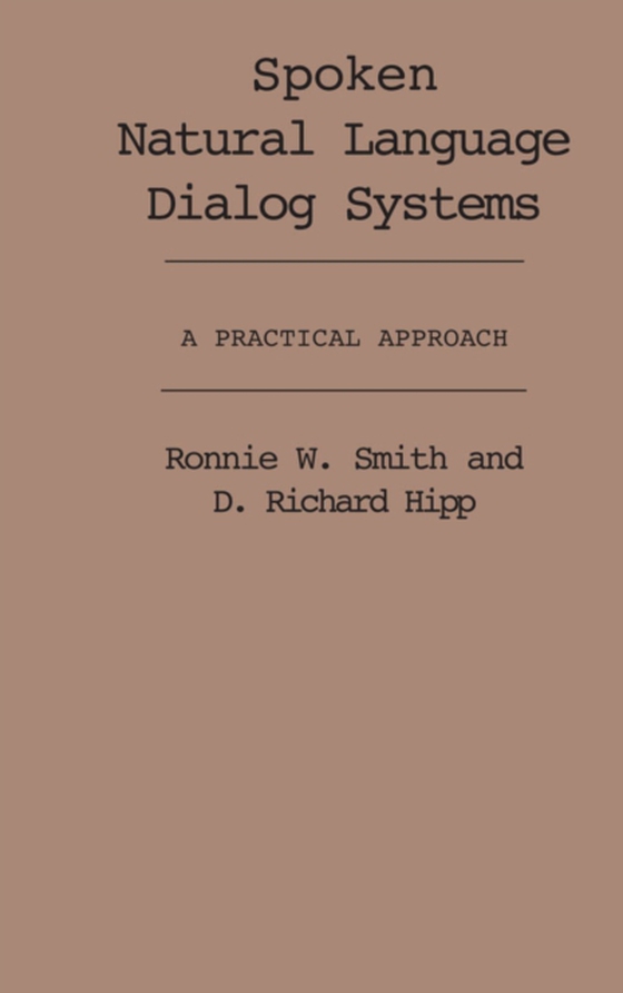 Spoken Natural Language Dialog Systems (e-bog) af Hipp, D. Richard