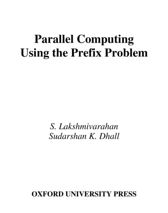 Parallel Computing Using the Prefix Problem (e-bog) af Dhall, Sudarshan K.