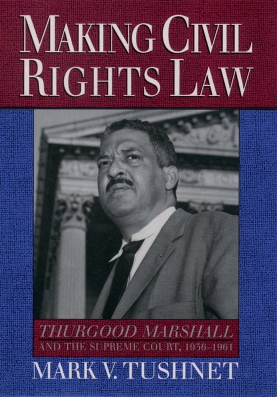 Making Civil Rights Law (e-bog) af Tushnet, Mark V.