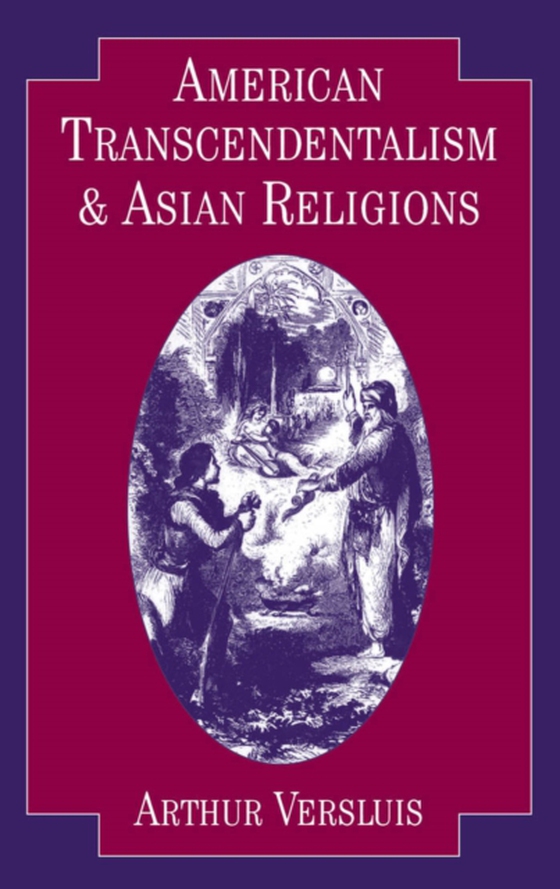 American Transcendentalism and Asian Religions (e-bog) af Versluis, Arthur