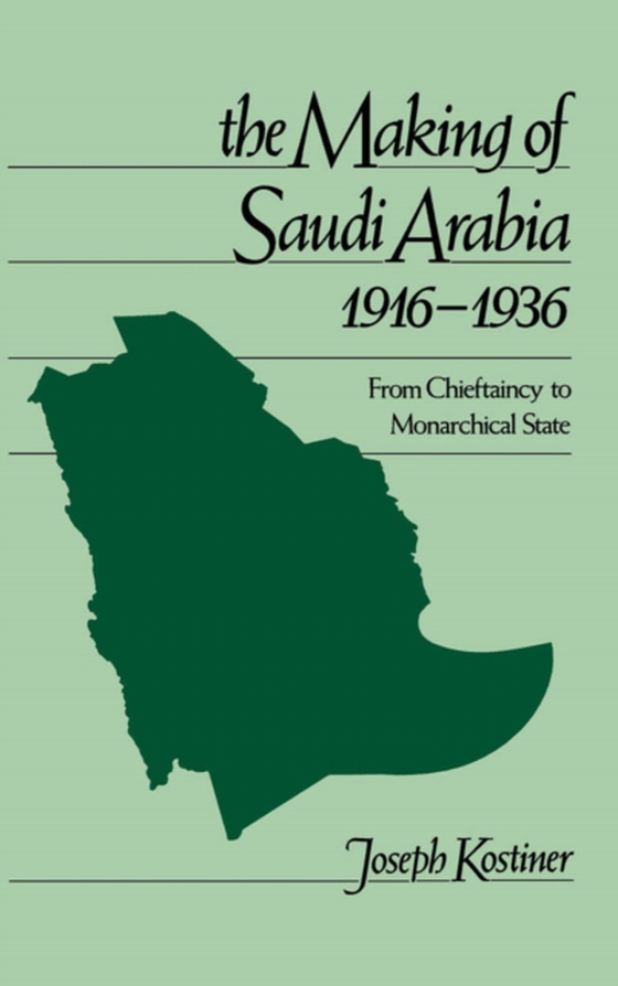 Making of Saudi Arabia, 1916-1936 (e-bog) af Kostiner, Joseph