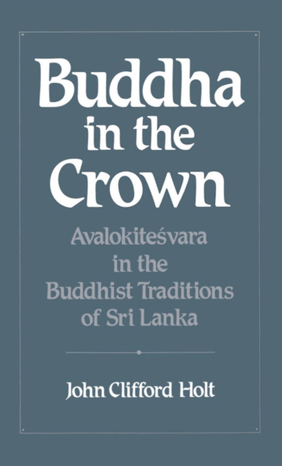 Buddha in the Crown (e-bog) af Holt, John Clifford