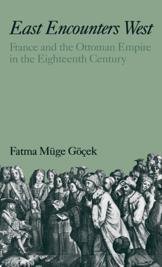 East Encounters West (e-bog) af Gocek, Fatma Muge