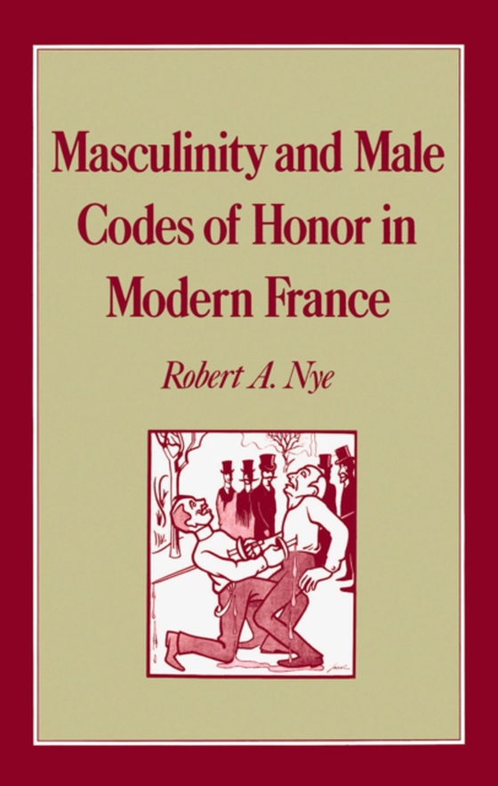 Masculinity and Male Codes of Honor in Modern France