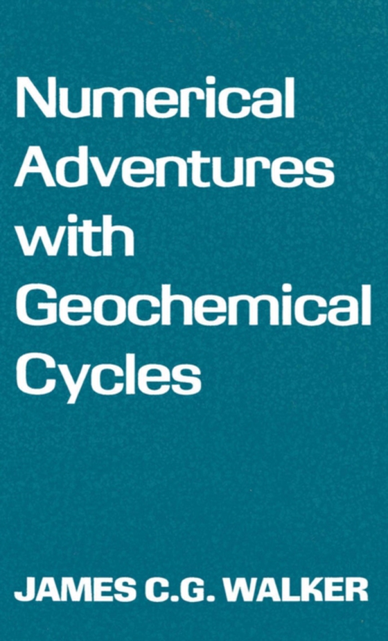 Numerical Adventures with Geochemical Cycles (e-bog) af Walker, James C. G.