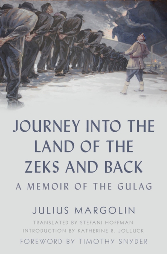 Journey into the Land of the Zeks and Back (e-bog) af Margolin, Julius