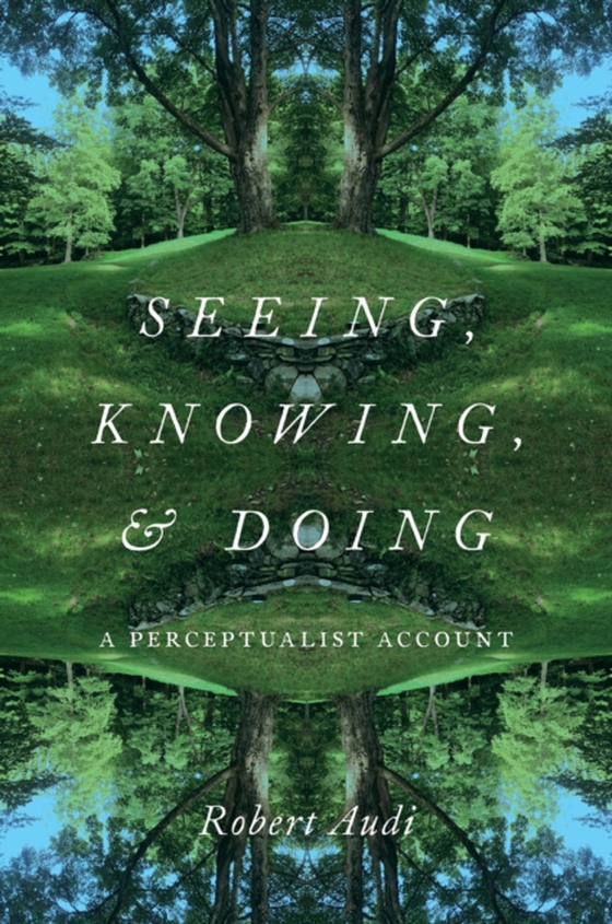 Seeing, Knowing, and Doing