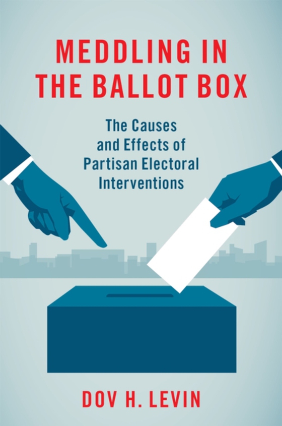 Meddling in the Ballot Box (e-bog) af Levin, Dov H.