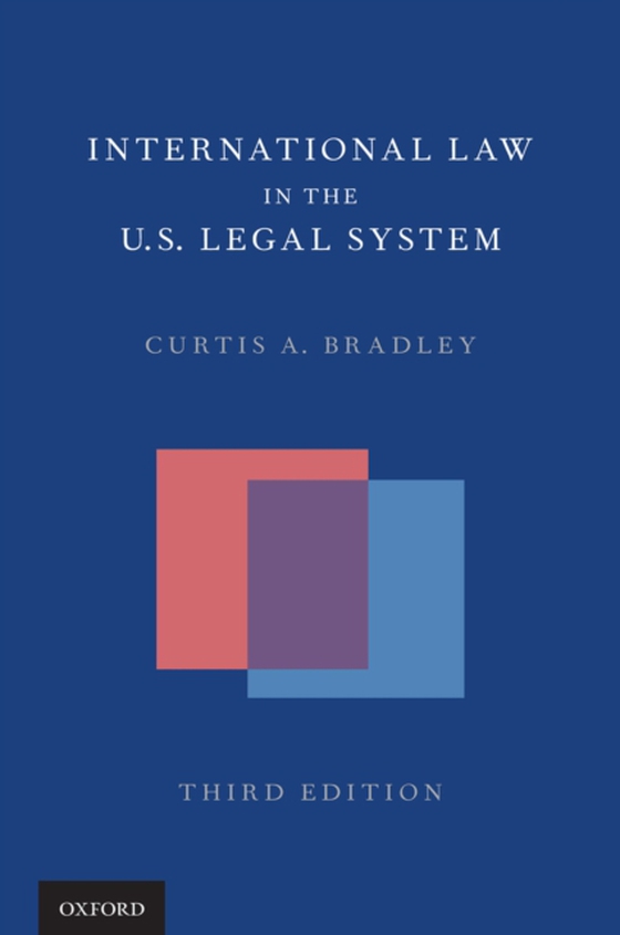 International Law in the US Legal System (e-bog) af Bradley, Curtis A.