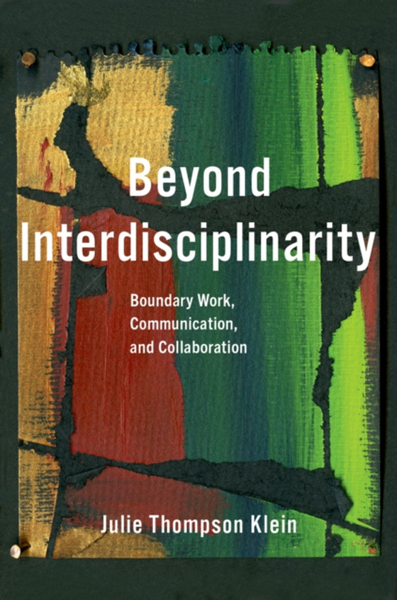 Beyond Interdisciplinarity (e-bog) af Klein, Julie Thompson