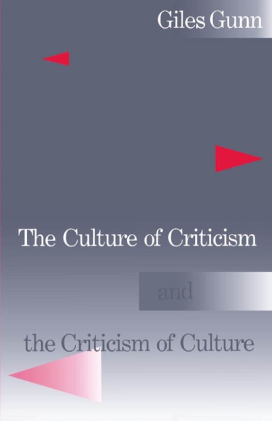 Culture of Criticism and the Criticism of Culture (e-bog) af Gunn, Giles