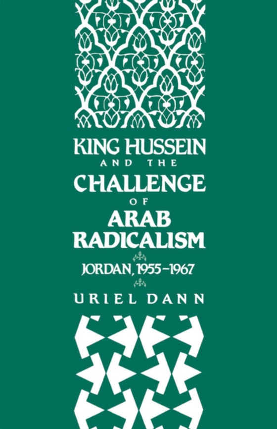 King Hussein and the Challenge of Arab Radicalism (e-bog) af Dann, Uriel