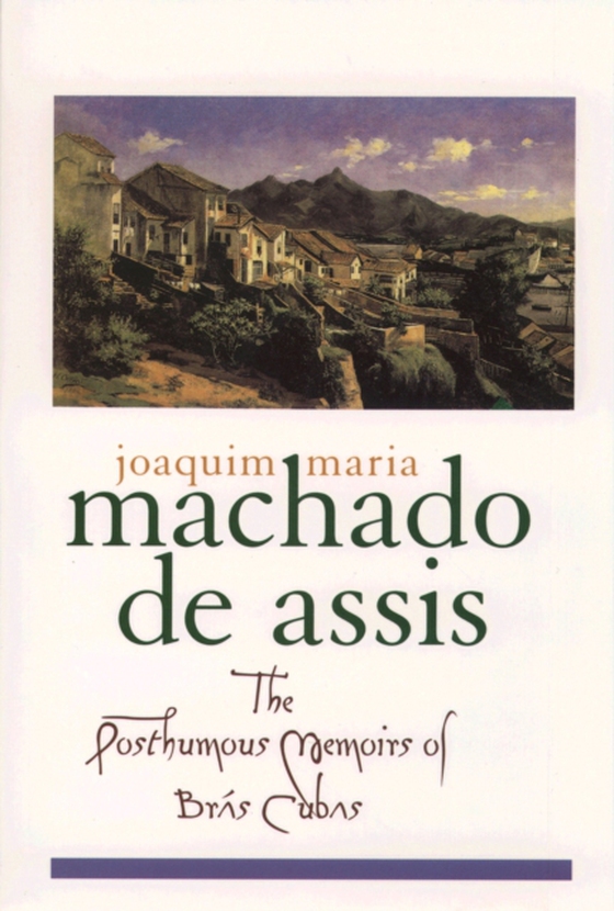 Posthumous Memoirs of Bras Cubas (e-bog) af Assis, Joaquim Maria Machado de