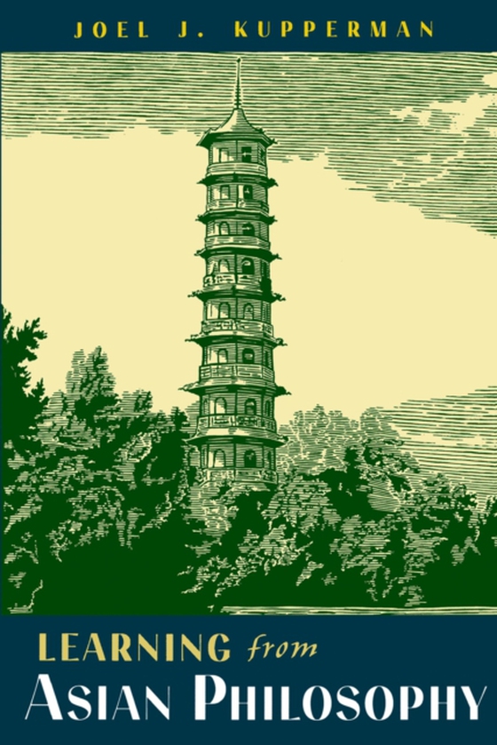 Learning from Asian Philosophy (e-bog) af Kupperman, Joel J.