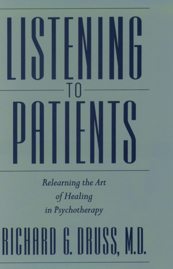 Listening to Patients (e-bog) af M.D., Richard G. Druss