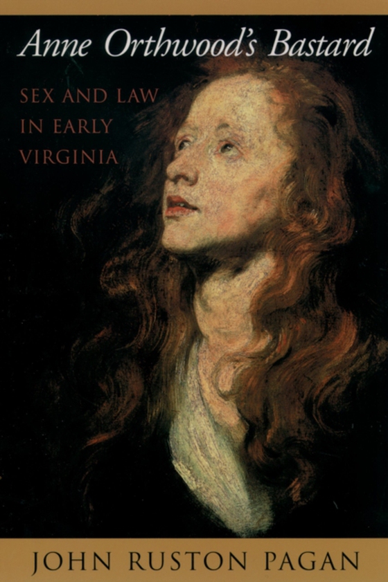 Anne Orthwood's Bastard (e-bog) af Pagan, John Ruston