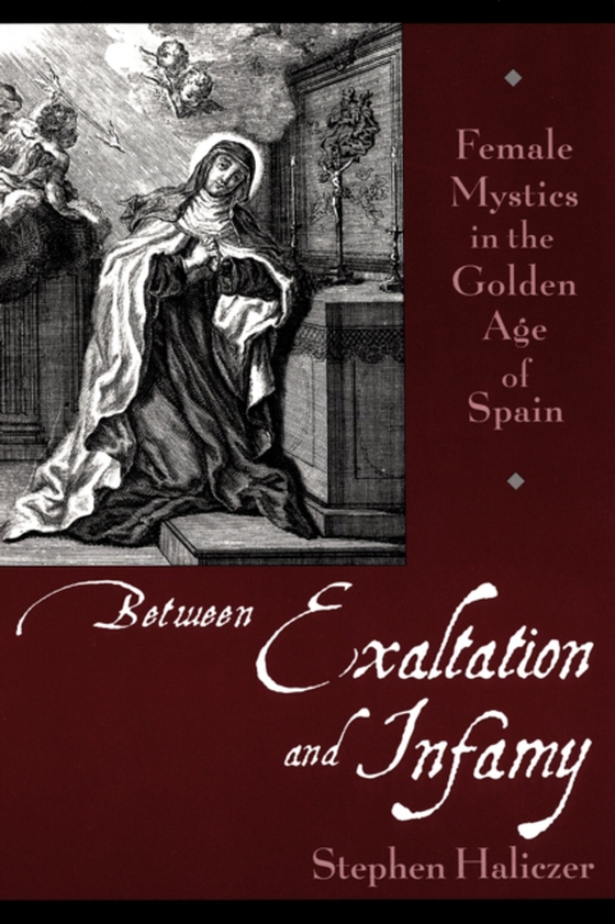 Between Exaltation and Infamy (e-bog) af Haliczer, Stephen