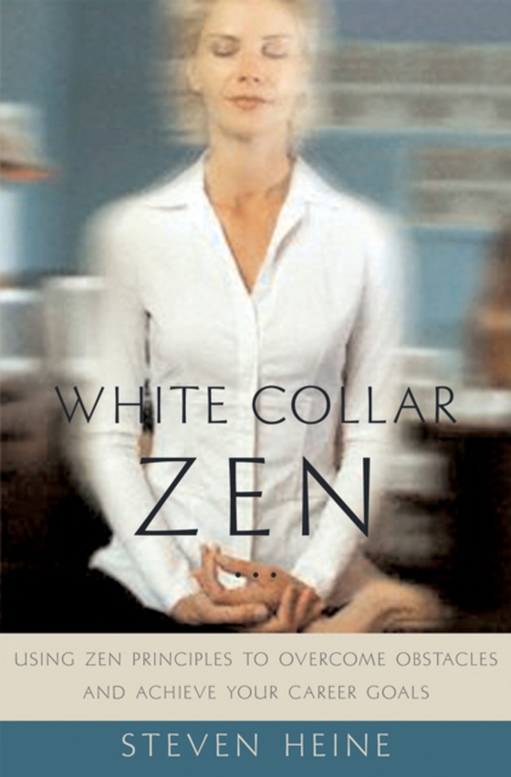 White Collar Zen (e-bog) af Heine, Steven