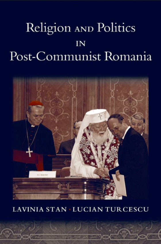 Religion and Politics in Post-Communist Romania