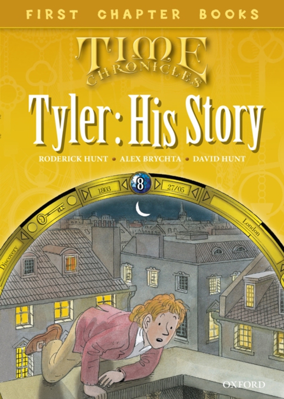 Read with Biff, Chip and Kipper Time Chronicles: First Chapter Books: Tyler: His Story (e-bog) af Hunt, David