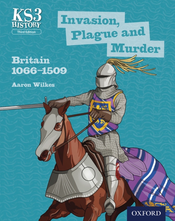 KS3 History: Invasion, Plague and Murder: Britain 1066-1509 (e-bog) af Wilkes, Aaron