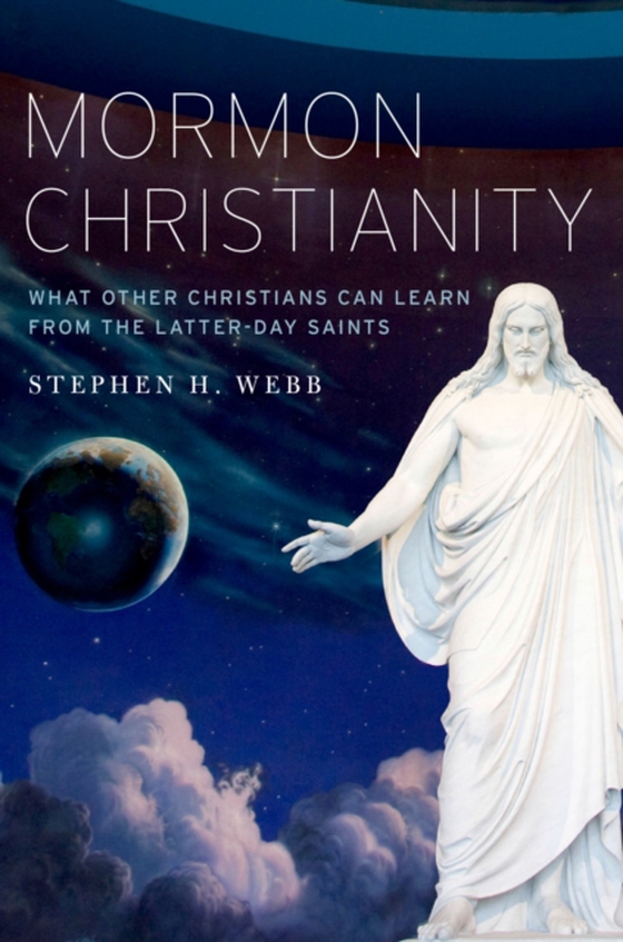 Mormon Christianity (e-bog) af Webb, Stephen H.