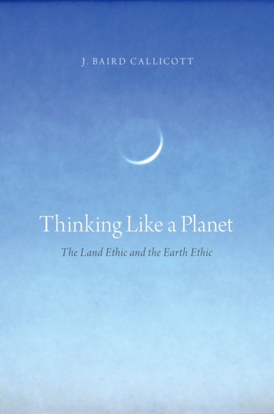 Thinking Like a Planet (e-bog) af Callicott, J. Baird