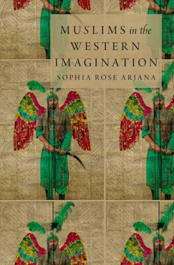 Muslims in the Western Imagination (e-bog) af Arjana, Sophia Rose