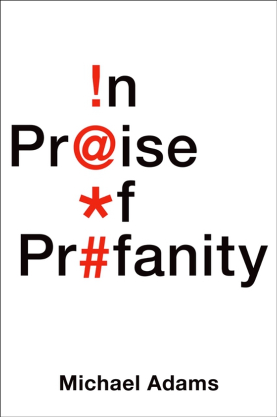 In Praise of Profanity (e-bog) af Adams, Michael
