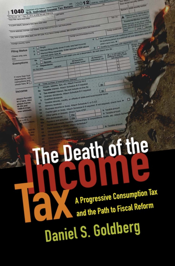 Death of the Income Tax (e-bog) af Goldberg, Daniel S.