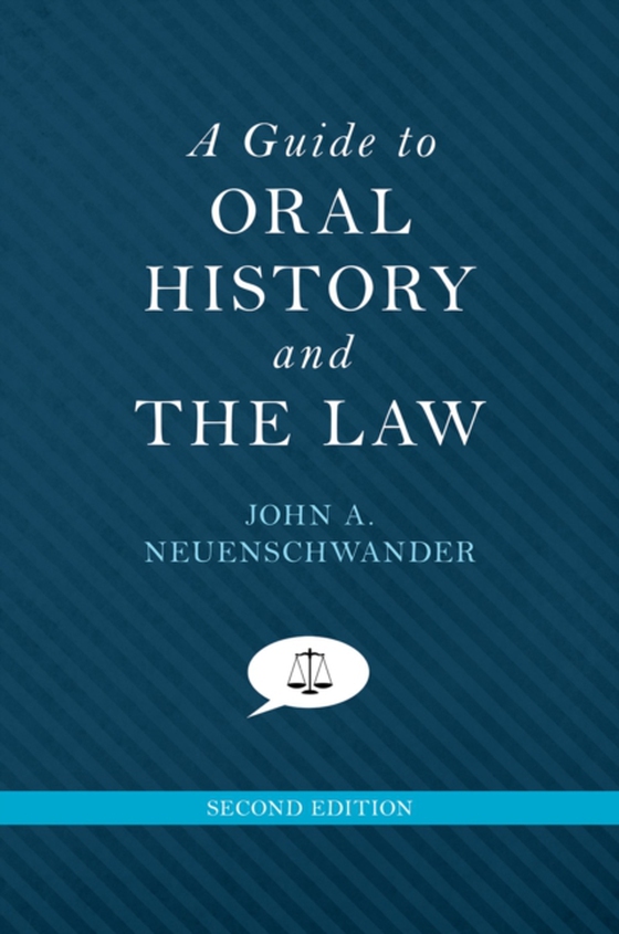 Guide to Oral History and the Law (e-bog) af Neuenschwander, John A.