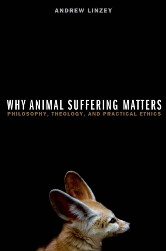 Why Animal Suffering Matters (e-bog) af Linzey, Andrew