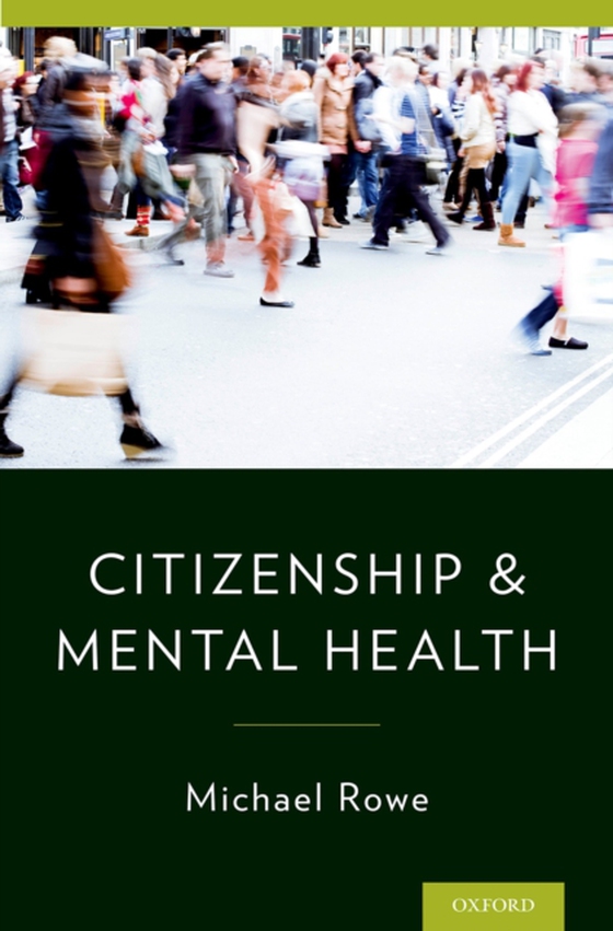 Citizenship & Mental Health (e-bog) af Rowe, Michael