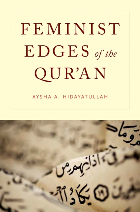 Feminist Edges of the Qur'an (e-bog) af Hidayatullah, Aysha A.