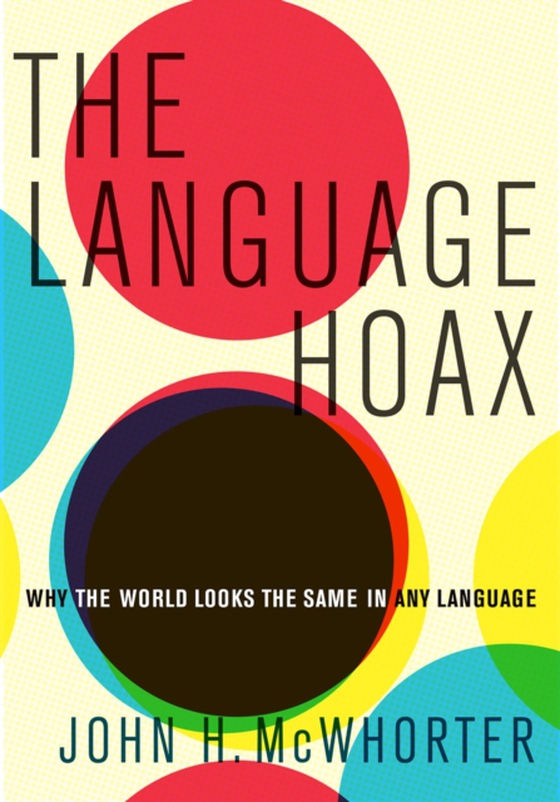 Language Hoax (e-bog) af McWhorter, John H.