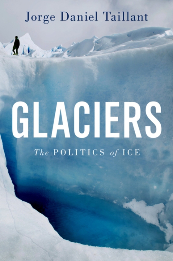 Glaciers (e-bog) af Taillant, Jorge Daniel