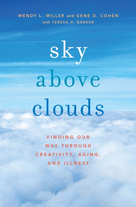 Sky Above Clouds (e-bog) af Cohen, Gene D.