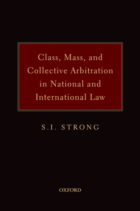 Class, Mass, and Collective Arbitration in National and International Law (e-bog) af Strong, S.I.