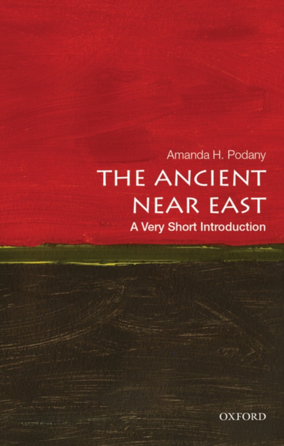 Ancient Near East: A Very Short Introduction (e-bog) af Podany, Amanda H.